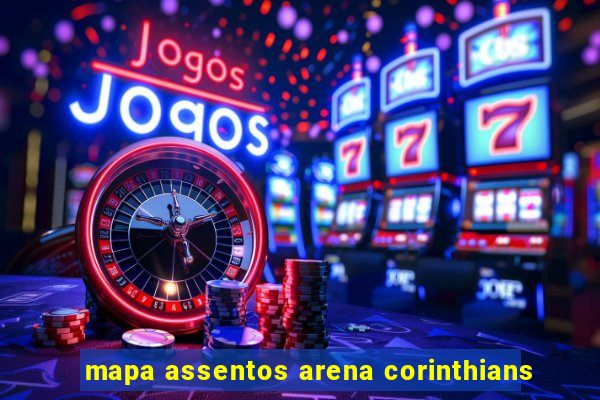 mapa assentos arena corinthians